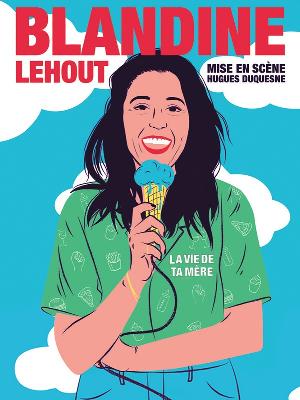 Blandine Lehout dans « La vie de ta mère »
Culture Spectacles - Cirques Comique One man Show / One woman show
Jeudi 18 avril 2024 à 19h30.
L'Art Dû