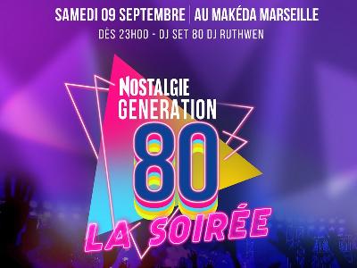Nostalgie Génération 80 (Live & DJ Set) - Culture Concerts - Opéras - Soirées Rap, Rnb, Soul Reggae Musique de variété Pop musique Rock Funk Soirée dansante - Le Makeda - Spectacle-Marseille - Sortir-a-Marseille