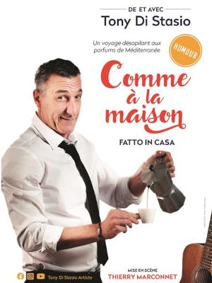 Tony Di Stasio dans Comme à la maison - Culture Théâtre - Café-théâtre Café-théâtre - Théâtre de la Gare - Spectacle-Marseille - Sortir-a-Marseille