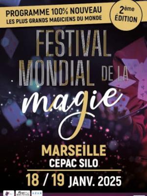 Festival Mondial de la Magie, 2e édition - Culture Spectacles - Cirques Magie Spectacle - Le Cepac Silo - Spectacle-Marseille - Sortir-a-Marseille