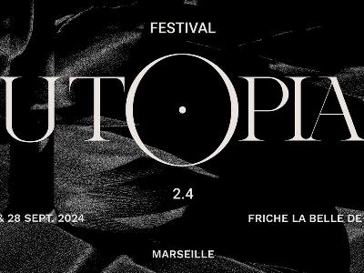 Utopia Festival 2024 - Culture Festivals - Fêtes Musique électronique Festival - Cabaret Aléatoire - Spectacle-Marseille - Sortir-a-Marseille