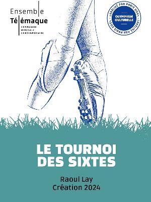 Le Tournoi des Sixtes - Culture Spectacles - Cirques Musique contemporaine Danse Spectacle - Théâtre de la Sucrière - Spectacle-Marseille - Sortir-a-Marseille