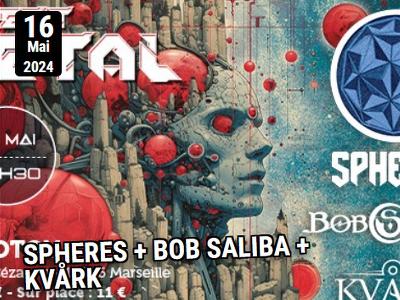Spheres + Bob Saliba + Kvårk - Culture Concerts - Opéras - Soirées Métal Concert - Le Molotov - Spectacle-Marseille - Sortir-a-Marseille