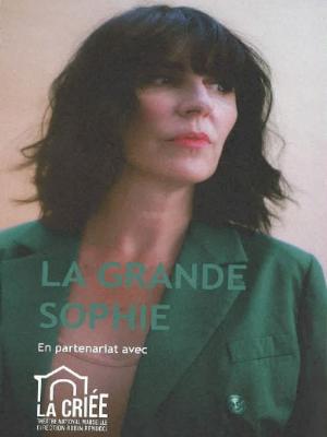 La Grande Sophie - Culture Concerts - Opéras - Soirées Chant / Chanson Concert - La Criée - Théâtre National de Marseille - Spectacle-Marseille - Sortir-a-Marseille