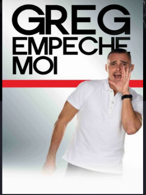 Greg Empêche Moi - Culture Spectacles - Cirques Comique One man Show / One woman show - Le Cepac Silo - Spectacle-Marseille - Sortir-a-Marseille