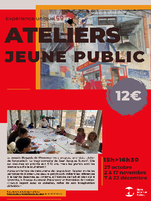 Atelier créatif jeune public - Culture Expositions - Rétrospectives Arts plastiques / graphiques Exposition - Musée Regards de Provence - Spectacle-Marseille - Sortir-a-Marseille