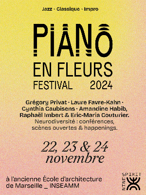 Festival Piano en Fleurs 4 - Culture Festivals - Fêtes Concerts - Opéras - Soirées Conférences - Débats Jazz et blues Musique classique Divers musique Conférence / Débat / Rencontre Festival Concert - ESADMM Ecole Supérieure d'Art et de Design Marseille-Méditerranée - Spectacle-Marseille - Sortir-a-Marseille