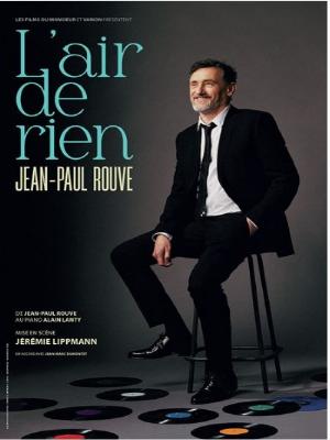 Jean-Paul Rouve : l’air de rien - Culture Spectacles - Cirques Chant / Chanson Musique de variété Divers arts Spectacle One man Show / One woman show - Le Cepac Silo - Spectacle-Marseille - Sortir-a-Marseille